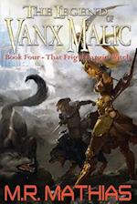 That Frigid Fargin Witch (The Legend of Vanx Malic)