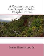 A Commentary on the Gospel of John, Chapter Three