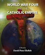 World War Four and the Catholic Empire