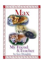 Max, My Friend and Teacher