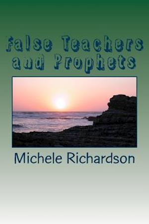 False Teachers and Prophets