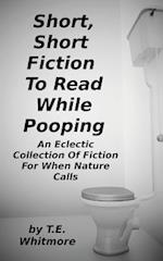 Short, Short Fiction to Read While Pooping