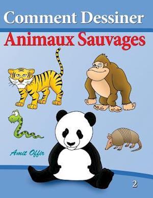 Comment Dessiner - Animaux Sauvages