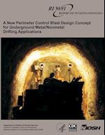 A New Perimeter Control Blast Design Concept for Underground Metal/Nonmetal Drifting Applications