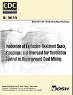 Evaluation of Explosion-Resistant Seals, Stoppings, and Overcast for Ventilation Control in Underground Coal Mining