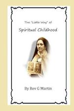 The Little Way of Spiritual Childhood