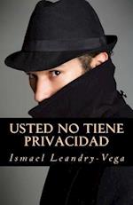 Usted No Tiene Privacidad