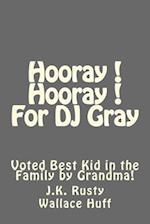 Hooray! Hooray! for DJ Gray