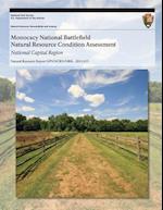 Monocacy National Battlefield Natural Resource Condition Assessment