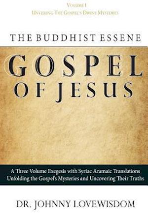 The Buddhist Essene Gospel of Jesus Volume I