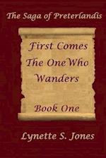 First Comes the One Who Wanders