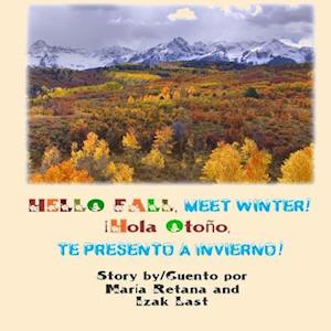 Hello Fall, Meet Winter!/ Hola Otono Te Presento a Invierno!