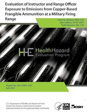 Evaluation of Instructor and Range Officer Exposure to Emissions from Copper-Based Frangible Ammunition at a Military Firing Range