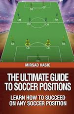 The Ultimate Guide to Soccer Positions