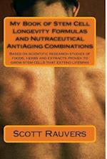 My Book of Stem Cell Longevity Formulas and Nutraceutical Antiaging Combinations