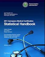 2011 Aerospace Medical Certification Statistical Handbook