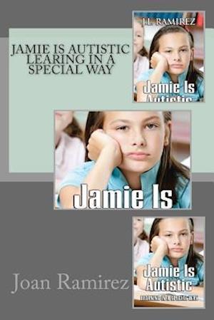 Jamie Is Autistic Learning in a Special Way