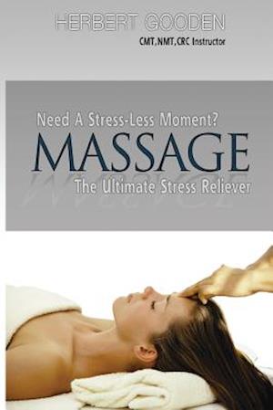 Need a Stress - Less Moment ? ( Massage) the Ultimate Stress Reliever