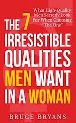 The 7 Irresistible Qualities Men Want in a Woman