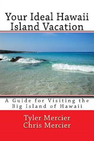 Your Ideal Hawaii Island Vacation