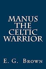 Manus the Celtic Warrior