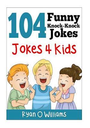 104 Funny Knock Knock Jokes 4 Kids