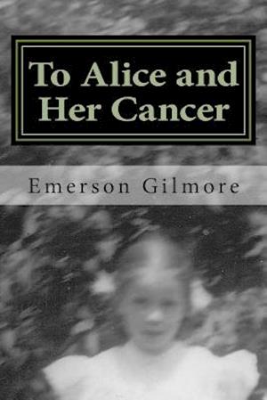 To Alice and Her Cancer