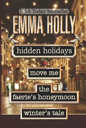 Hidden Holidays (Move Me, the Faerie's Honeymoon, Winter's Tale)