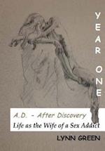 A.D. - After Discovery Life as the Wife of a Sex Addict