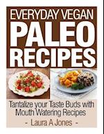 Everyday Vegan Paleo Recipes