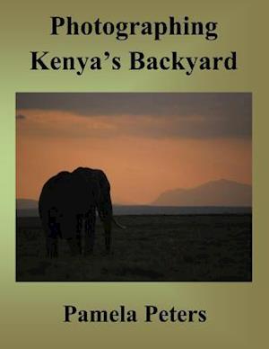 Photographing Kenya's Backyard