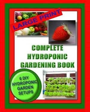 Complete Hydroponic Gardening Book