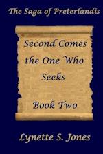 Second Comes the One Who Seeks