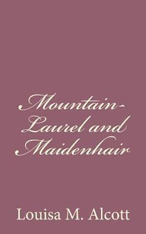 Mountain-Laurel and Maidenhair