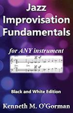 Jazz Improvisation Fundamentals: Black and White Edition 