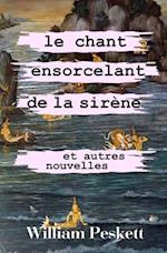 Le Chant Ensorcelant de la Sirene