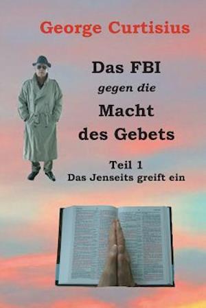 Das FBI Gegen Die Macht Des Gebets