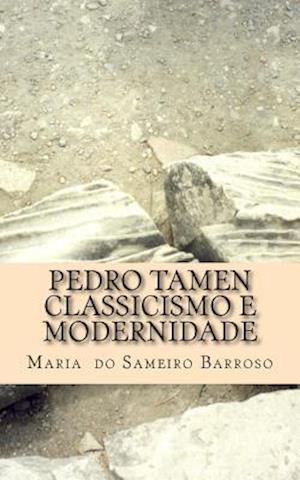 Pedro Tamen Classicismo E Modernidade