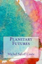 Planetary Futures