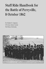 Staff Ride Handbook for the Battle of Perryville, 8 October 1862