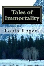 Tales of Immortality