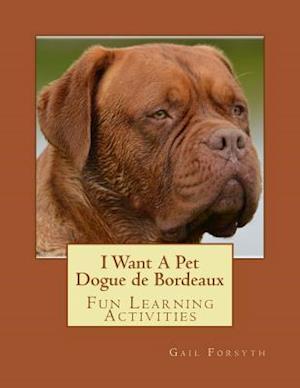 I Want a Pet Dogue de Bordeaux