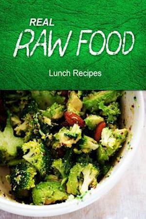 Real Raw Food - Lunch Recipes