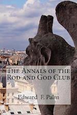 The Annals of the Rod and God Club