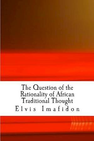 The Question of the Rationality of African Traditional Thought