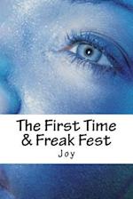 The First Time & Freak Fest