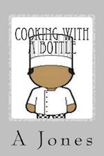Cooking with a Bottle