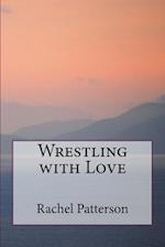 Wrestling with Love
