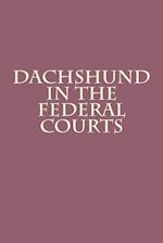 Dachshund in the Federal Courts