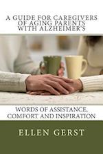 A Guide for Caregivers of Aging Parents with Alzheimer's